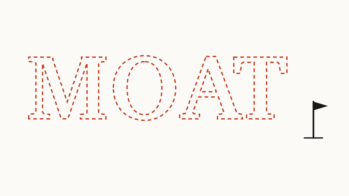 You Don't Have a Moat Yet